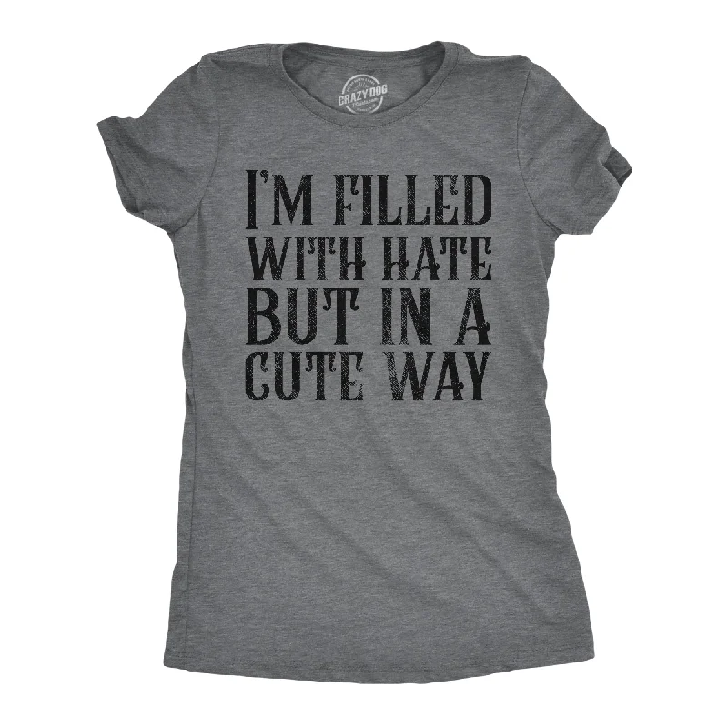 V - Neck Women T Shirt to Enhance the NecklineIm Filled With Hate But In A Cute Way Women's T Shirt