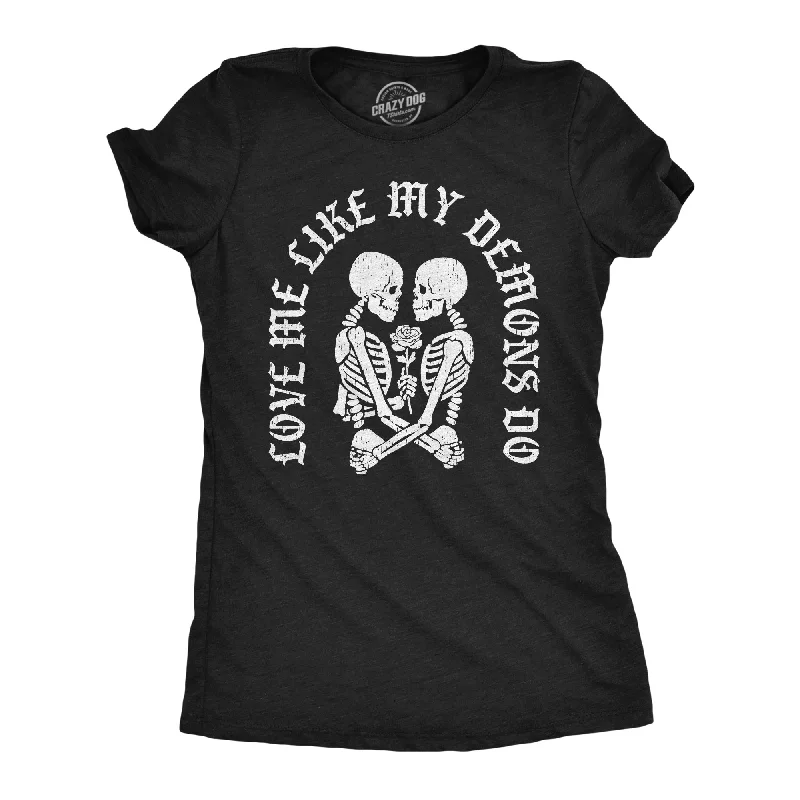 Crop Top Women T Shirt to Pair with High - Waisted BottomsLove Me Like My Demons Do Women's T Shirt