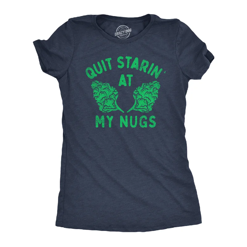 Plus Size Women T Shirt for a Comfortable and Flattering FitQuit Starin At My Nugs Women's T Shirt