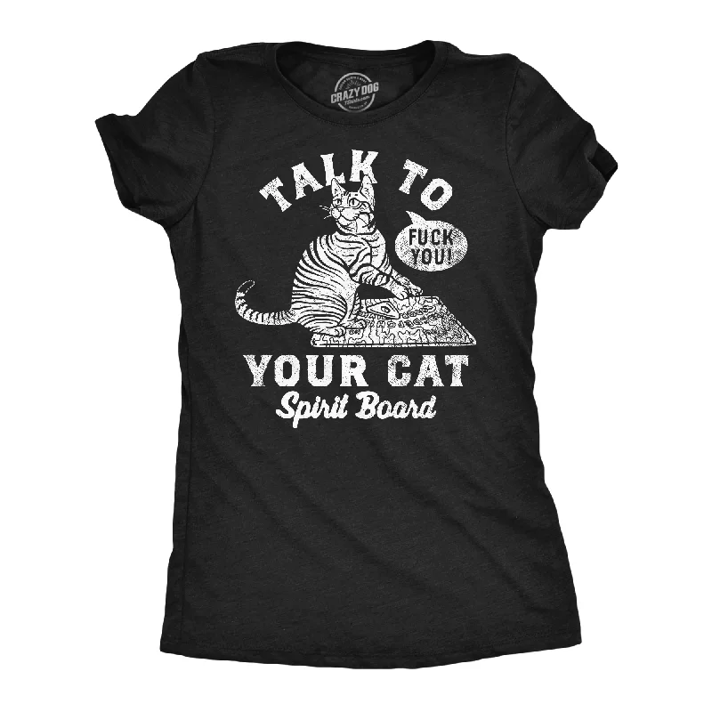 Pocketed Women T Shirt for Added FunctionalityTalk To Your Cat Spirit Board Women's T Shirt