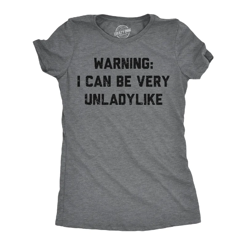 Graphic Print Women T Shirt for a Trendy StatementWarning I Can Be Very Unladylike Women's T Shirt